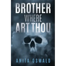 Brother Where Art Thou