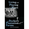 Living and Playing the Blues on Dockery Plantation-Farms