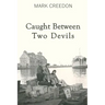 Caught Between Two Devils