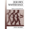 Our Own Master Race: Eugenics in Canada, 1885-1945
