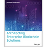 Architecting Enterprise Blockchain Solutions