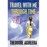Travel with Me Through Time