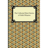 The Collected Short Stories of Edith Wharton