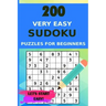 200 Very Easy Sudoku Puzzles for Beginners with Solutions, Let's Start Easy!