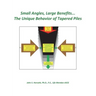 Small Angles, Large Benefits...The Unique Behavior of Tapered Piles