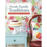 Fresh Family Traditions - Print-on-Demand Edition: 18 Heirloom Quilts for a New Generation