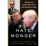 Hatemonger: Stephen Miller, Donald Trump, and the White Nationalist Agenda