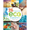 25 Projects for Eco Explorers