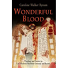 Wonderful Blood: Theology and Practice in Late Medieval Northern Germany and Beyond