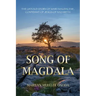 Song of Magdala: The Untold Story of Mary Magdalene, Confidant of Jesus of Nazareth