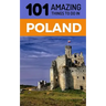 101 Amazing Things to Do in Poland: Poland Travel Guide