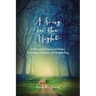 A Song in the Night: A Personal Journey of Hope: Grieving, Healing and Rebuilding