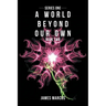 A World Beyond Our Own: Book Two