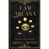 I Am Arcana: A Tarot Inspired Poetry Collection