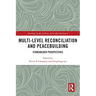 Multi-Level Reconciliation and Peacebuilding: Stakeholder Perspectives