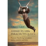 America's 1890s Parachute Queen: Pioneer Skydiving Sensation Miss Hazel Keyes