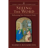 Seeing the Word: Refocusing New Testament Study