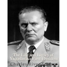 Marshal Josip Broz Tito: The Life and Legacy of Yugoslavia's First President
