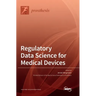 Regulatory Data Science for Medical Devices