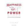 Happiness to the 10th Power: A General Life Plan for Being Happy