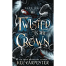 Twisted is the Crown