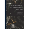 Chemistry of Pulp and Paper Making