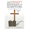 The Trinity Revealed in Scripture: An Old and New Testament Comparative Study