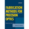 Fabrication Methods for Precision Optics