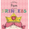 Today Pam Will Be a Princess