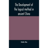The development of the logical method in ancient China