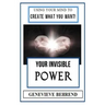 Your Invisible Power (Illustrated): Genevieve Behrend's Law of Attraction Visualization Guide to Increased Success & Money - New Thought