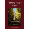 Turning Aside to See