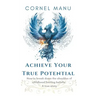 Achieve Your True Potential - How To Break Down The Shackles Of Childhood Limiting Beliefs