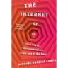 The Internet of Us: Knowing More and Understanding Less in the Age of Big Data