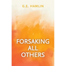 Forsaking All Others