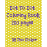 Dot to Dot Coloring Book 200 Pages