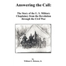 Answering the Call: The Story of the U. S. Military Chaplaincy from the Revolution Through the Civil War