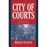 City of Courts: Socializing Justice in Progressive Era Chicago