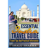 Essential India Travel Guide: Travel Tips And Practical Information
