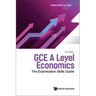 Gce a Level Economics: The Examination Skills Guide (Second Edition)