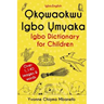 Okowaokwu Igbo Umuaka: Igbo Dictionary for Children