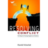 Resolving Conflict: 10 Steps for Turning Negatives to Positives