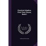Practical Algebra, First Year Course, Book 1