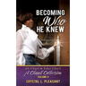 Becoming Who He Knew: Ish Chayil & Eshet Chayil A Chayil Collection, Volume II