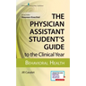 The Physician Assistant Student's Guide to the Clinical Year: Behavioral Health: With Free Online Access!