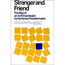 Stranger and Friend: The Way of an Anthropologist