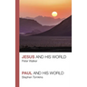 Jesus and His World - Paul and His World