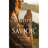"Whispers from My Savior": Encouragements from God