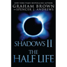 Shadows 2: The Half Life