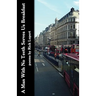 A Man With No Teeth Serves Us Breakfast: The poets Further Adventures in London